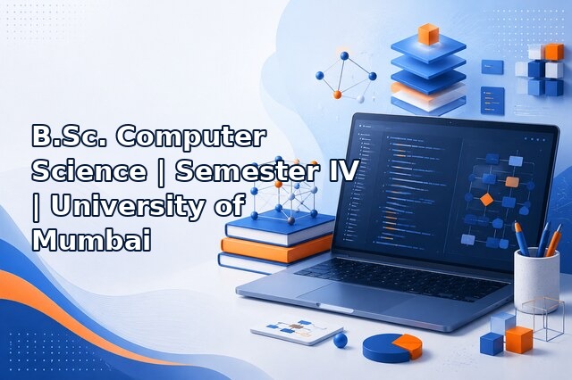 B.Sc. Computer Science – Semester IV – University of Mumbai