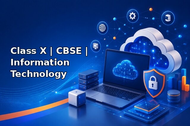 Class X – CBSE – Information Technology