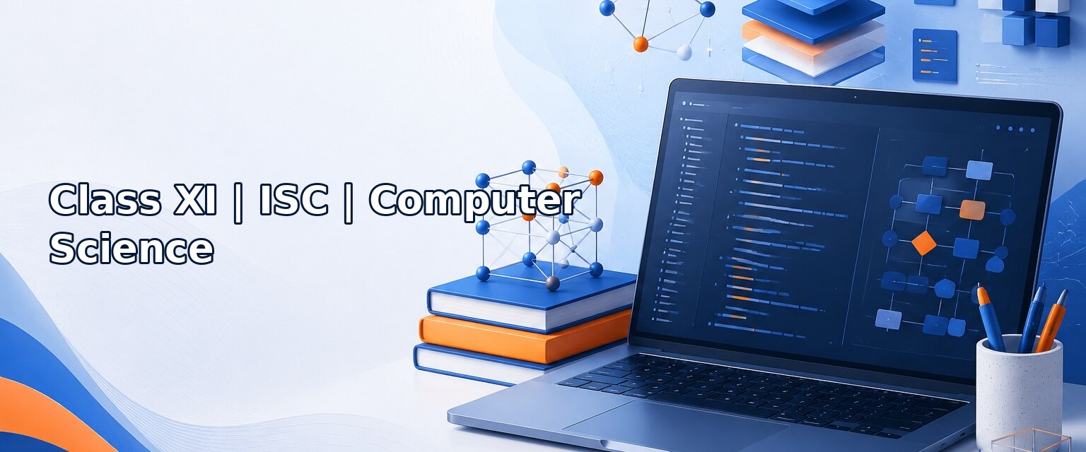 Class XI – ISC – Computer Science